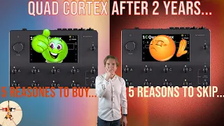 Quad Cortex: 5 reasons to buy it and 5 reasons to skip it