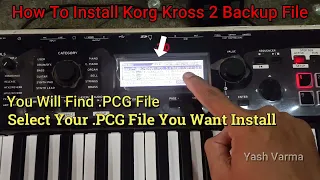How to Install KORG Kross2 Backup | How to Install PCG file On Korg Kross 2 | by Yash Varma #korg
