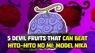 5 Devil Fruits That Can Beat Hito-Hito no Mi: Model Nika