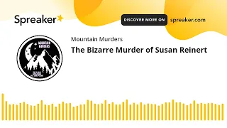 The Bizarre Murder of Susan Reinert