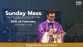 Mass on the first Sunday of Lent with Fr. Rob Galea 26/02/2023