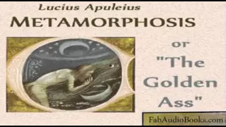 THE GOLDEN ASS - Metamorphosis or The Golden Ass by Lucius Apuleius - Unabridged Audiobook