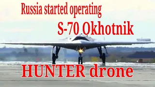 Russia started operating S-70 Okhotnik heavy-strike stealth drone against Ukraine
