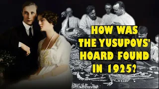 In 1925, the untold riches of the Yusupov princes were miraculously discovered