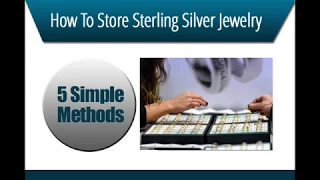 How To Store Your Sterling Silver Jewelry: 5 Simple Methods