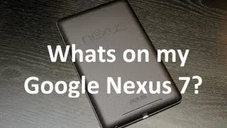 Whats on My Google Nexus 7