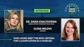 Elena Milova Interviews Daria Khaltourina on Aging as a Disease