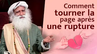 Comment tourner la page après une rupture ? | Sadhguru Français