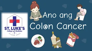 Mga Sintomas at Sanhi ng Colon Cancer-TAGALOG VERSION! St. Lukes College of Medicine