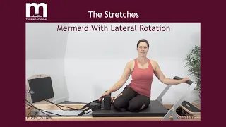 Mermaid With Lateral Rotation : Pilates Reformer Stretch