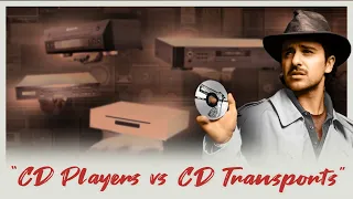 CD TRANSPORT vs CD PLAYER - What's the Difference??