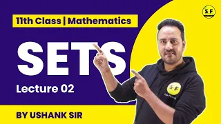 CLASS 11TH MATHS SETS CLASS | SETS LECTURE -02 CLASS 11TH WITH EXPLANATION QUESTIONS BY USHANK SIR