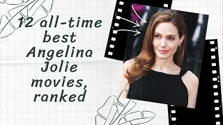 12 ALL TIME BEST ANGELINA JOLIE MOVIES, RANKED