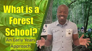 What is a forest school or nursery? Discussing the advantages of this early years approach