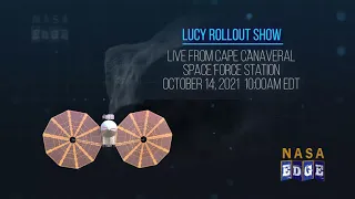 NASA EDGE: Live Lucy Rollout Show Preview