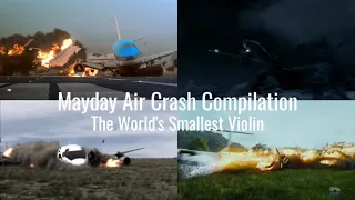 Mayday Air Crash Compilation | The World's Smallest Violin | Music Video