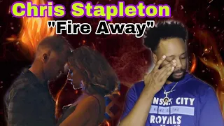 THIS IS REALLY SAD!!! | CHRIS STAPLETON - FIRE AWAY (EMOTIONAL REACTION)