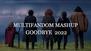 Multifandom Mashup - Goodbye 2022