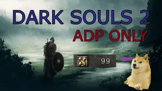 Dark Souls 2 But I Only Level Adaptability