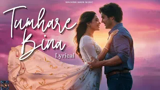 Tumhare Bina | (Official Music Video)  | latest Hindi Romantic Song  #hindisongs2024