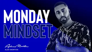 Monday Mindset | Alex Morton 11/18