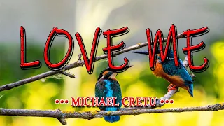 LOVE ME [ karaoke version ] popularized by MICHAEL CRETU