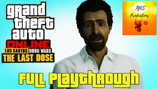 GTA Online The Last Dose Story Playthrough [All Missions, Cutscenes, Calls, and Awards]