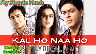 Kal Ho Na Ho Lyrical (Title Song) || Kal Ho Na Ho || "My Simple Music"✓