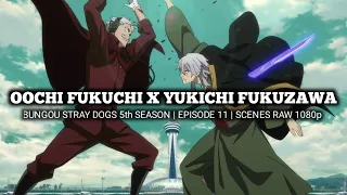 OOCHI FUKICHI X YUKICHI FUKUZAWA | BUNGOU STRAY DOGS 5th SEASON | Scenes RAW 1080p
