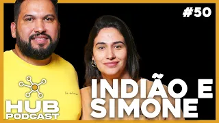 INDIÃO E SIMONE JOCUM I HUB Podcast - EP 50