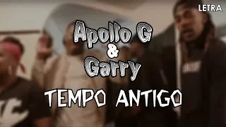 Apollo G ft. Garry - Tempo antigo (Letra)