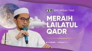 Meraih Lailatul Qadr - Ustadz Adi Hidayat