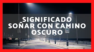 ▶ QUÉ SIGNIFICA SOÑAR CON UN CAMINO OSCURO ✅ SIGNIFCADO DE SOÑAR CON UN CAMINO OSCURO