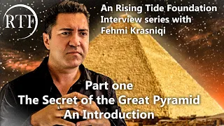 The Secret of the Great Pyramid- Interview with Fehmi Krasniqi PART 1