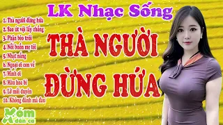 Thà người đừng hứa làm anh khỏi chờ - nhạc sống miền tây hay nhất