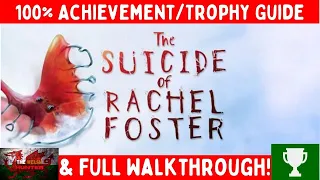 The Suicide Of Rachel Foster - 100% Achievement/Trophy Guide & Full Walkthrough!