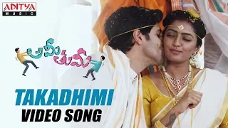 Takadhimitana Video Song || Ami Thumi Video Songs || Adivi Sesh || Mohana Krishna Indraganti