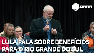 Presidente Lula fala sobre benefícios para a população gaúcha