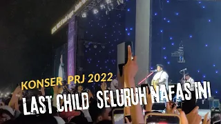 Last Child -Seluruh Nafas ini -Konser di Prj Kemayoran 2022