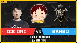 WC3 - TeD Cup 13 Qualifier - Quarterfinal: [ORC] Ice Orc vs Banbo [HU]