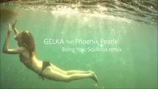 Gelka feat. Phoenix Pearle - Being You (Scullious Remix)