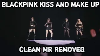 [Clean MR Removed] BLACKPINK (블랙핑크)  'KISS AND MAKE UP '  TOKYO DOME DVD