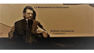 Le Monografie di Frusciante: M. Night Shyamalan  (Febbraio 2017)