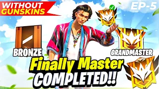 FINALLY MASTER ACHIEVE ⭐||  BRONZE TO GRANDMASTER 🛸 || NO GUN SKIN CHALLENGE || EP-5