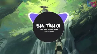 Bạn Tình Ơi ( Eric T-J REMIX ) - Yuni Boo ft. Goctoi Mixer | Nhạc EDM 8D Tiktok Gây Nghiện Hay Nhất