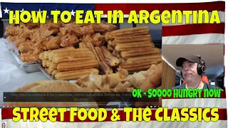 How to Eat in Argentina: Street Food & The Classics - REACTION - ok ok IM STARVING NOW