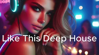 Like This Deep House