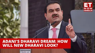 Adani's Dharavi Dream: Will Asia's Largest Slum Produce Millionaires? | Gautam Adani | ET Now