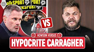 "Stop Crying Jamie Carragher!" | Howson Versus