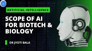 Artificial Intelligence for Biotech & Biology |Revolutionizing Biology and Biotech with AI